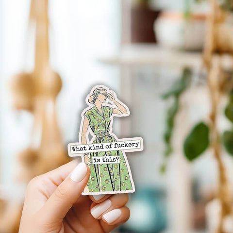 What Kind of Fuckery Is This Sticker