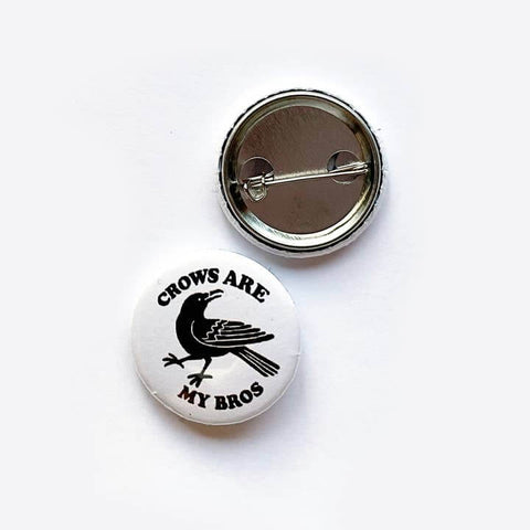 Crows Are My Bros Button