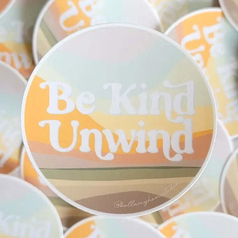 Be Kind Unwind Sticker