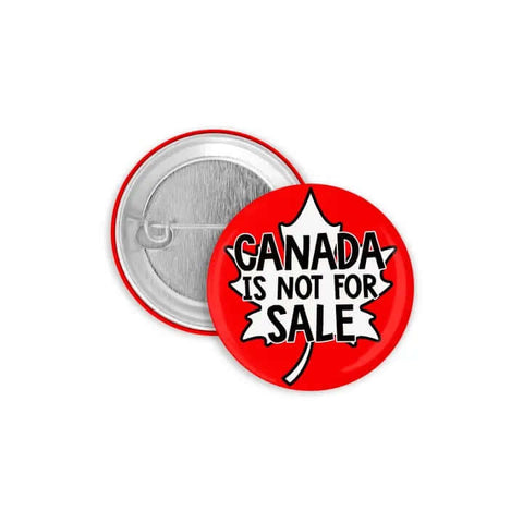 Canada Is Not For Sale Pin