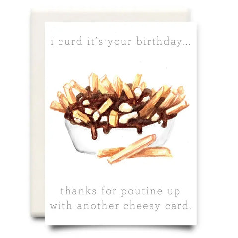 Cheezy Poutine Birthday Card