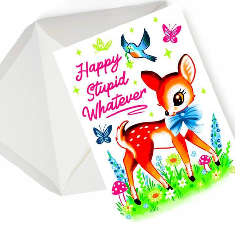 Happy Stupid Whatever Card
