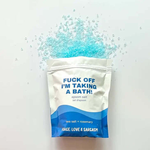 Peace, Love & Sarcasm - F Off I'm Taking A Bath