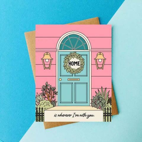 Home is Where I am With You Card