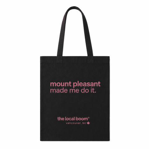 Mount Pleasant Made Me Do It: A Love Letter to Our Neighbourhood - Local Boom™