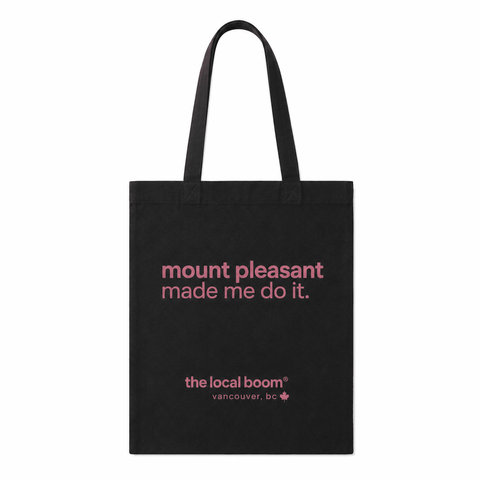 Mount Pleasant Made Me Do It: A Love Letter to Our Neighbourhood
