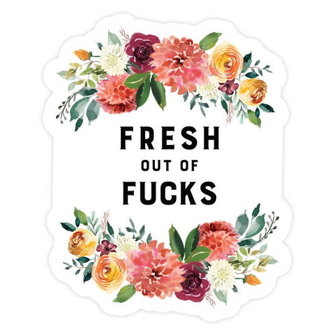 Floral design with text 'Fresh out of Fucks' on a white background