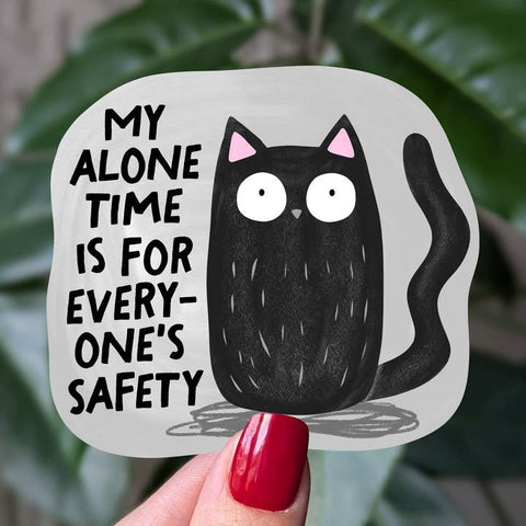 My Alone Time Is For Everyone's Safety Vinyl Sticker