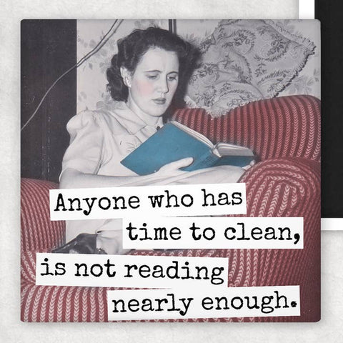 Anyone Who Has Time To Clean Magnet