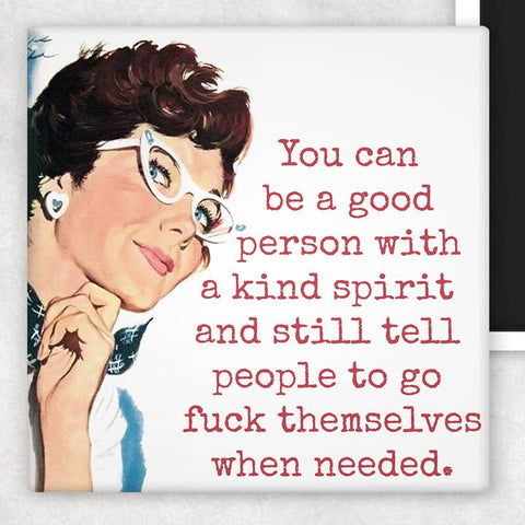 You Can Be A Good Person with A Kind Spirit Magnet