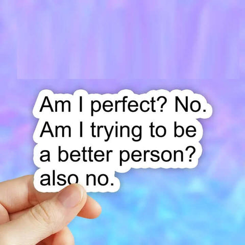 Am I Perfect? Sticker