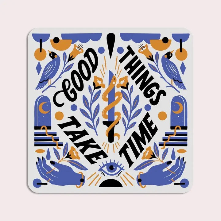 Good Things Take Time Sticker