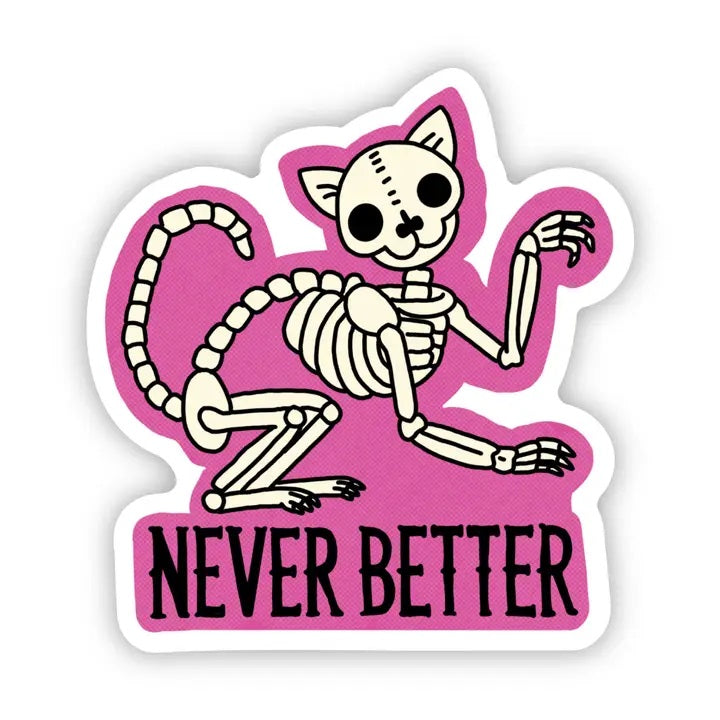 "Never Better" Sarcastic Skeleton Cat Sticker