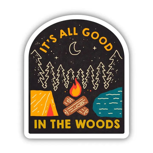 All Good In the Woods Sticker