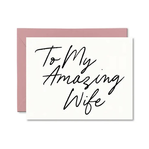 To My Amazing Wife Card