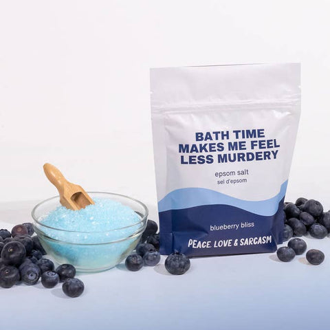 Bath Time Makes Me Feel Less Murdery Epsom Salt Soak - Bath Soak - Peace, Love & Sarcasm