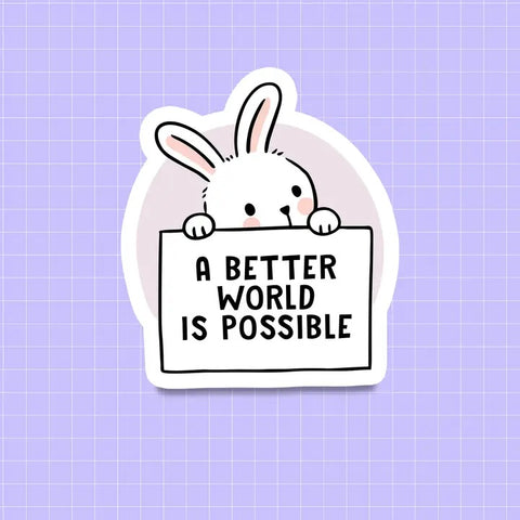 A Better World Is Possible Vinyl Sticker