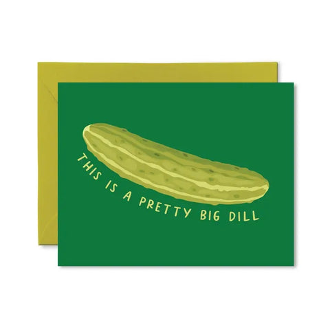 This Is A Pretty Big Dill Card