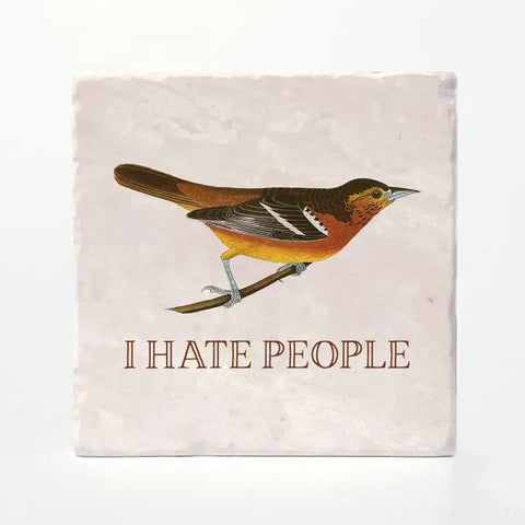 I Hate People Bird Coaster