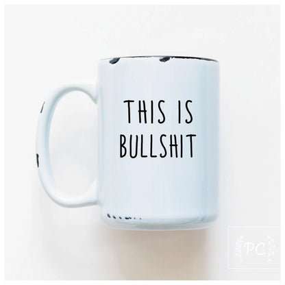 This Is Bullsh*T Mug