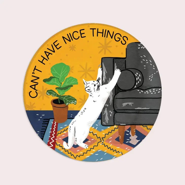 Stay Home Club - Can't Have Nice Things Cat Sticker