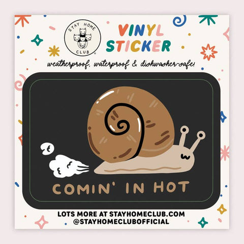 Comin in Hot Snail Sticker - Sticker - Stay Home Club
