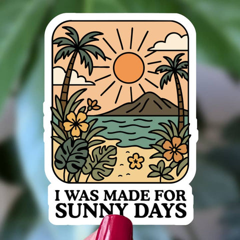 Made for Sunny Days Vinyl Sticker