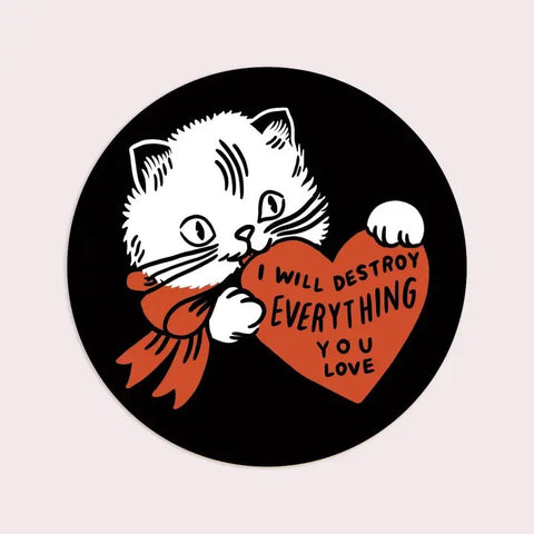 Destroy Everything You Love Cat Sticker