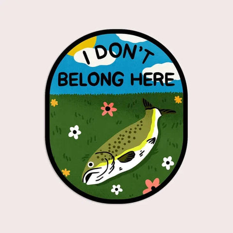 Don't Belong Here Fish Sticker - Sticker - Stay Home Club