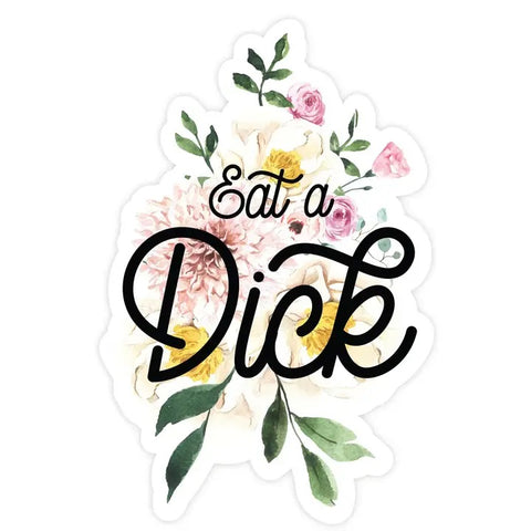 Eat A Dick Sticker