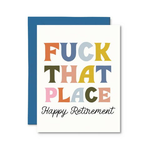 Fuck That Place! Happy Retirement Card