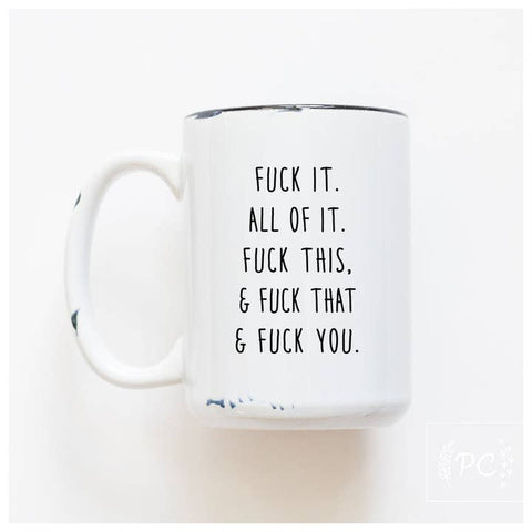 F All of It Mug - Mug - Prairie Chick Prints