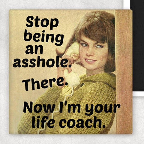 Stop Being An Asshole Magnet