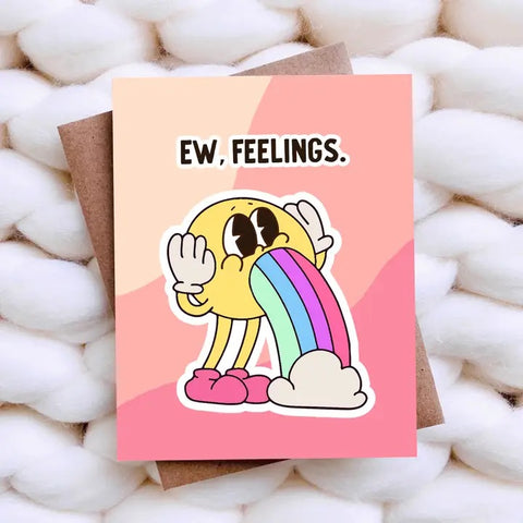 Ew Feelings Card