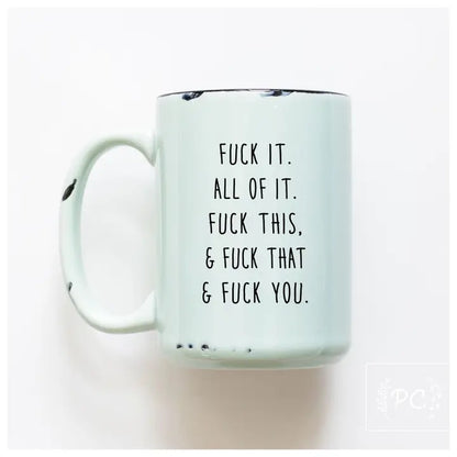 F All of It Mug