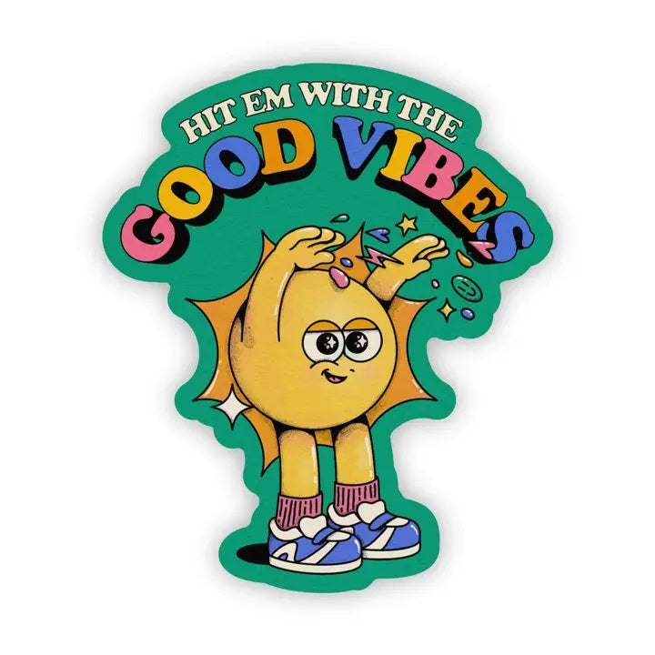 Hit Em with Good Vibes Sticker