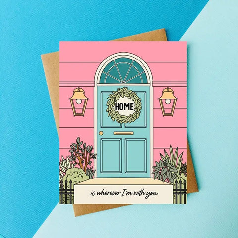 Home is Where I am With You Card
