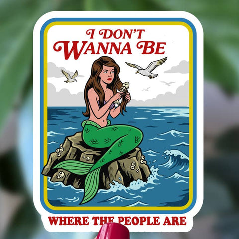 I Don't Wanna Be Where the People Are Sticker - Sticker - Moonlit Creations