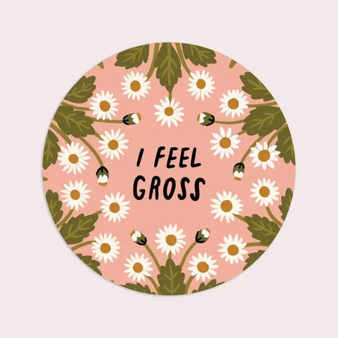 I Feel Gross Sticker