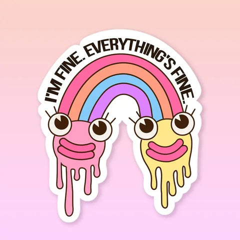 I'm Fine Everything's Fine Sticker