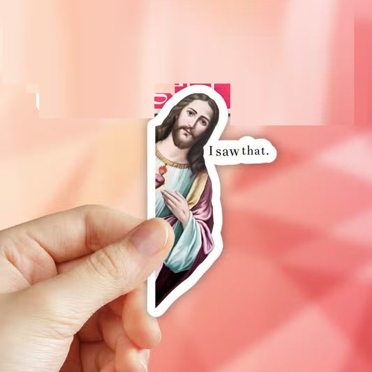 I Saw That Jesus Sticker