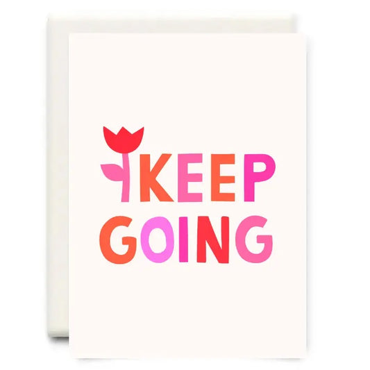 Keep Going Greeting Card