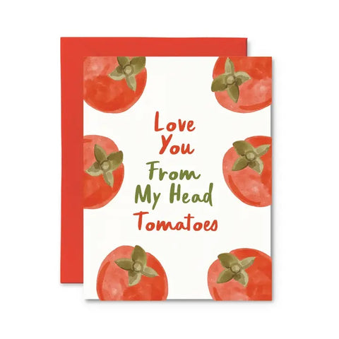 Love You from My Head Tomatoes Card