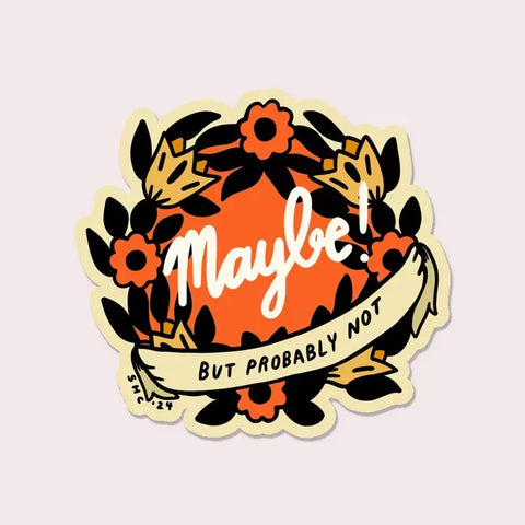 Maybe Vinyl Sticker