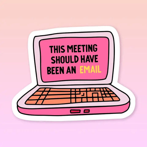 Meeting Should be an Email Sticker