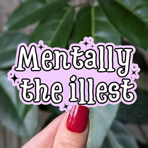 Mentally the Illest Sticker - Sticker - Moonlit Creations