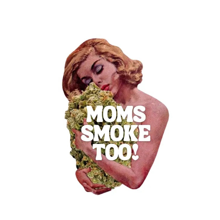 Moms Smoke Too Sticker