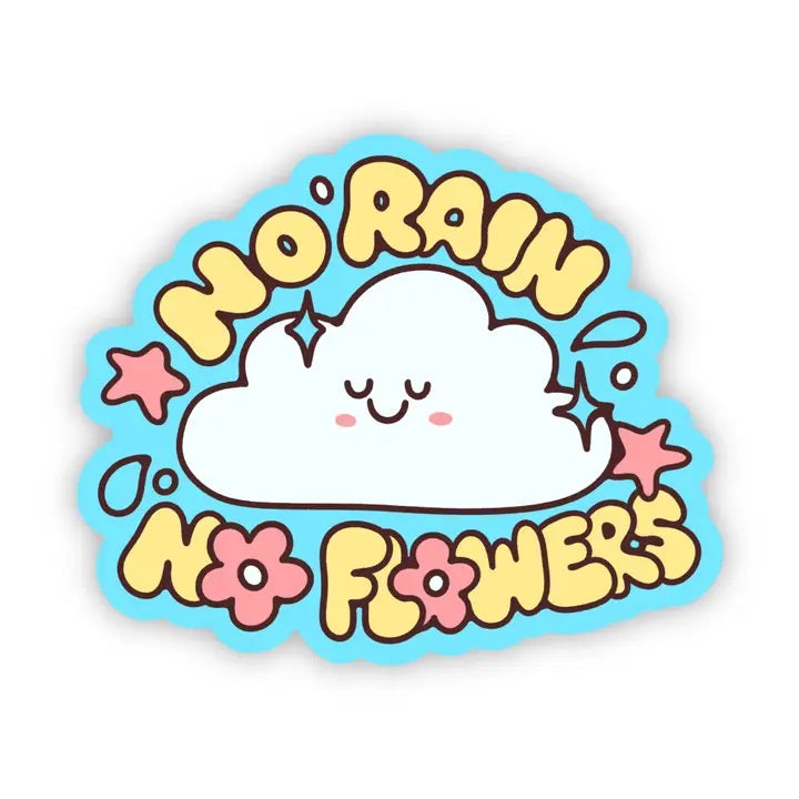 No Rain No Flowers Sticker