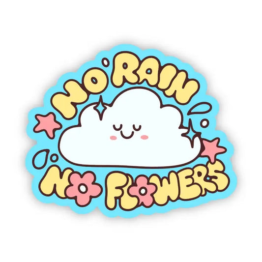 No Rain No Flowers Sticker