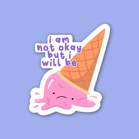 I Am Not Okay, But I Will Be Vinyl Sticker